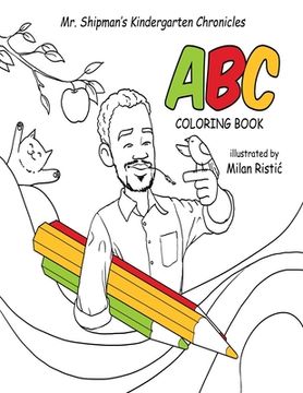 portada Mr. Shipman's Kindergarten Chronicles ABC Coloring Book (in English)