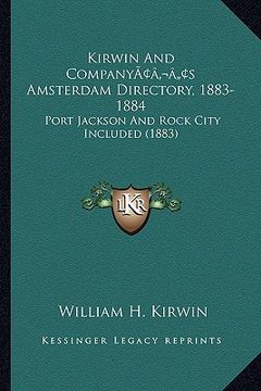 portada kirwin and companyacentsa -a centss amsterdam directory, 1883-1884: port jackson and rock city included (1883) (in English)