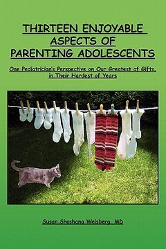 portada thirteen enjoyable aspects of parenting adolescents (en Inglés)