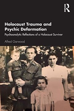 portada Holocaust Trauma and Psychic Deformation: Psychoanalytic Reflections of a Holocaust Survivor (New International Library of Group Analysis) (en Inglés)