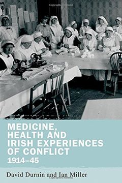 portada Medicine, health and Irish experiences of conflict, 1914-45