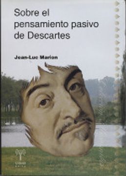 portada Sobre el Pensamiento Pasivo de Descartes (in Spanish)