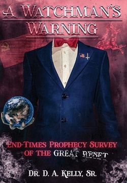 portada A Watchman's Warning: End-Times Prophecy Survey of the Great Reset