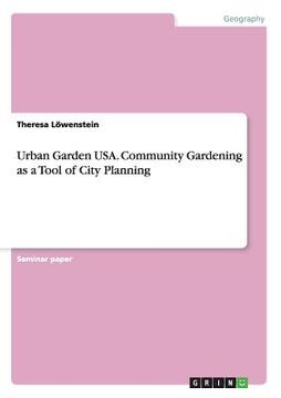 portada Urban Garden USA. Community Gardening as a Tool of City Planning