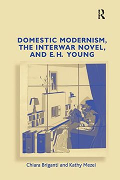 portada Domestic Modernism, the Interwar Novel, and E. H. Young (en Inglés)