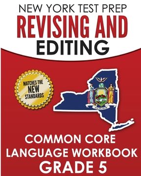 portada NEW YORK TEST PREP Revising and Editing Common Core Language Practice Grade 5: Develops and Improves Language and Writing Skills (en Inglés)