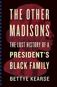 portada The Other Madisons: The Lost History of a President's Black Family (en Inglés)