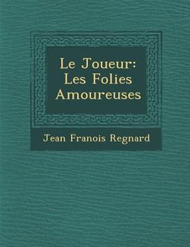 portada Le Joueur: Les Folies Amoureuses (en Francés)
