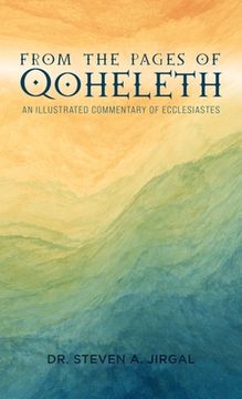 portada From the Pages of Qoheleth: An Illustrated Commentary of Ecclesiastes (en Inglés)