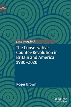 portada The Conservative Counter-Revolution in Britain and America 1980-2020 (en Inglés)
