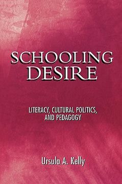 portada schooling desire: literacy, cultural politics, and pedagogy (en Inglés)
