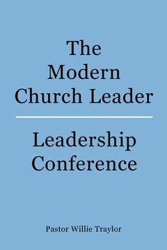 portada The Modern Church Leader: Leadership Conference (in English)