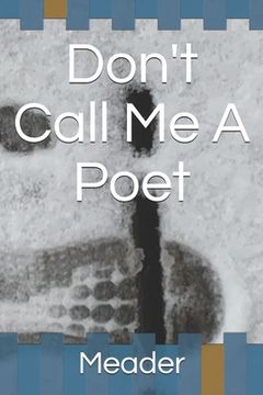 portada Don't Call Me A Poet (en Inglés)