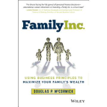 portada Family Inc. Using Business Principles to Maximize Your Family's Wealth 