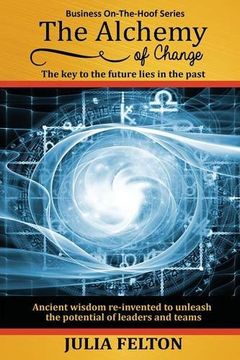 portada The Alchemy of Change: The key to the future lies in the past (Business On-The-Hoof Series)