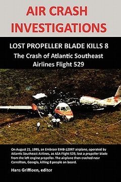 portada air crash investigations: lost propeller blade kills 8, the crash of atlantic southeast airlines flight 529