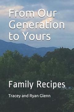 portada From Our Generation to Yours: Family Recipes (in English)