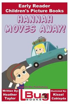 portada Hannah Moves Away! - Early Reader - Children's Picture Books (en Inglés)