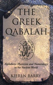 portada The Greek Qabalah: Alphabetical Mysticism and Numerology in the Ancient World: Alphabetic Mysticism and Numerology in the Ancient World (en Inglés)