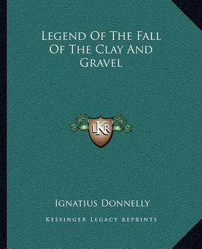 portada legend of the fall of the clay and gravel (en Inglés)