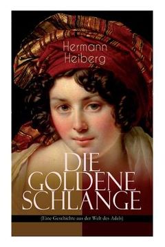 portada Die Goldene Schlange (Eine Geschichte aus der Welt des Adels): Historischer Roman - Eine Gräfin zwischen Leidenschaft und Pflicht (en Alemán)