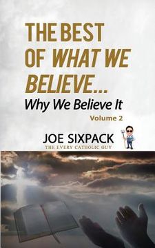 portada The Best of What We Believe... Why We Believe It: Volume Two (en Inglés)