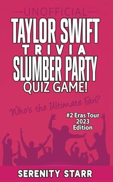 portada Unofficial Taylor Swift Trivia Slumber Party Quiz Game #2: Eras Tour Edition 2023 (Celebrity Trivia Quizzes) (en Inglés)