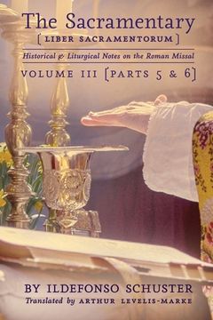 portada The Sacramentary (Liber Sacramentorum): Vol. 3: Historical & Liturgical Notes on the Roman Missal (en Inglés)