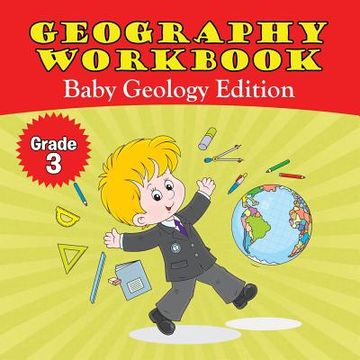 portada Grade 3 Geography Workbook: Baby Geology Edition (Geography For Kids) (in English)