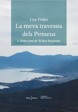 portada La Meva Travessia Dels Pirineus: L'Últim Camí de Walter Benjamin: 2 (Passatges) (in Catalá)