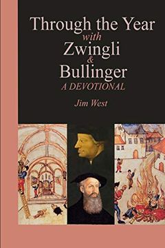 portada Through the Year With Zwingli and Bullinger: A Devotional (en Inglés)