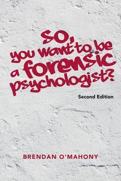 portada So, You Want to be a Forensic Psychologist? (en Inglés)