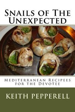 portada Snails of The Unexpected: Recipees for the Devotee (in English)