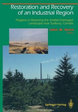 portada restoration and recovery of an industrial region: progress in restoring the smelter-damaged landscape near sudbury, canada (en Inglés)