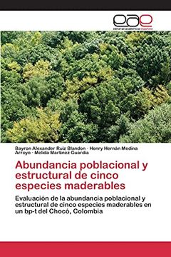 portada Abundancia Poblacional y Estructural de Cinco Especies Maderables: Evaluación de la Abundancia Poblacional y Estructural de Cinco Especies Maderables en un Bp-T del Chocó, Colombia