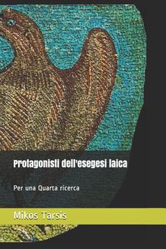 portada Protagonisti dell'esegesi laica: Per una Quarta ricerca (en Italiano)