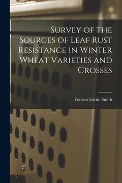 portada Survey of the Sources of Leaf Rust Resistance in Winter Wheat Varieties and Crosses (en Inglés)