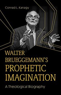 portada Walter Brueggemann's Prophetic Imagination: A Theological Biography (in English)