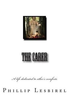 portada The Carer: A life dedicated to other's comforts (en Inglés)