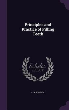 portada Principles and Practice of Filling Teeth (en Inglés)