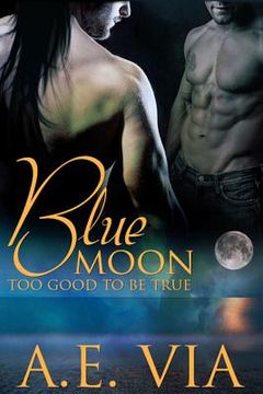 portada Blue Moon Too Good To Be True (en Inglés)