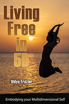 portada Living Free in 5d: Embodying Your Multidimensional Self 