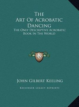 portada the art of acrobatic dancing: the only descriptive acrobatic book in the world