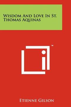 portada wisdom and love in st. thomas aquinas (in English)