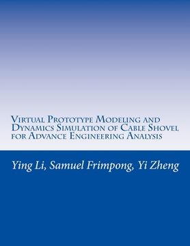 portada Virtual Prototype Modeling and Dynamics Simulation of Cable Shovel for Advance Engineering Analysis (en Inglés)