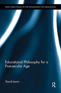 portada Educational Philosophy for a Post-Secular age (New Directions in the Philosophy of Education) (en Inglés)