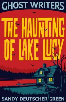 portada Ghost Writers: The Haunting of Lake Lucy (en Inglés)