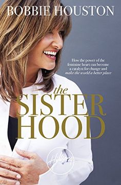 portada The Sisterhood: How the Power of the Feminine Heart can Become a Catalyst for Change and Make the World a Better Place 