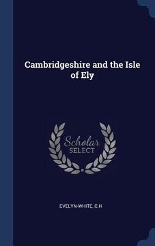 portada Cambridgeshire and the Isle of Ely (en Inglés)