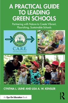 portada A Practical Guide to Leading Green Schools: Partnering With Nature to Create Vibrant, Flourishing, Sustainable Schools (in English)